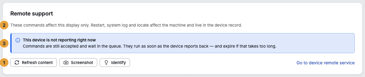 The Remote support card of a display: the buttons of the commands Refresh content, Screenshot, and Identify (1), the note These commands affect this display only (2), and the note that the device is not reporting right now and commands are waiting in the queue (3)