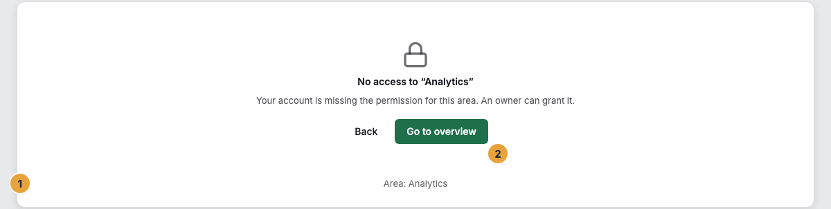 The explanation page for missing access to an area: a title with the name of the area, below it the Area row (1) and the Go to overview button (2)