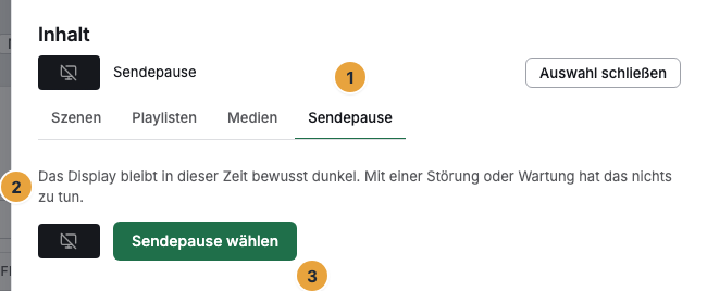 Die Inhalts-Auswahl im Programmpunkt-Dialog auf dem vierten Reiter Sendepause: der Reiter neben Szenen, Playlisten und Medien (1), der Erklärtext „Das Display bleibt in dieser Zeit bewusst dunkel …“ (2) und die Schaltfläche Sendepause wählen (3)